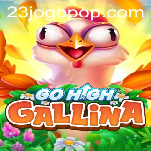 GoHighGallina: Um Mundo de Aventura e Desafio